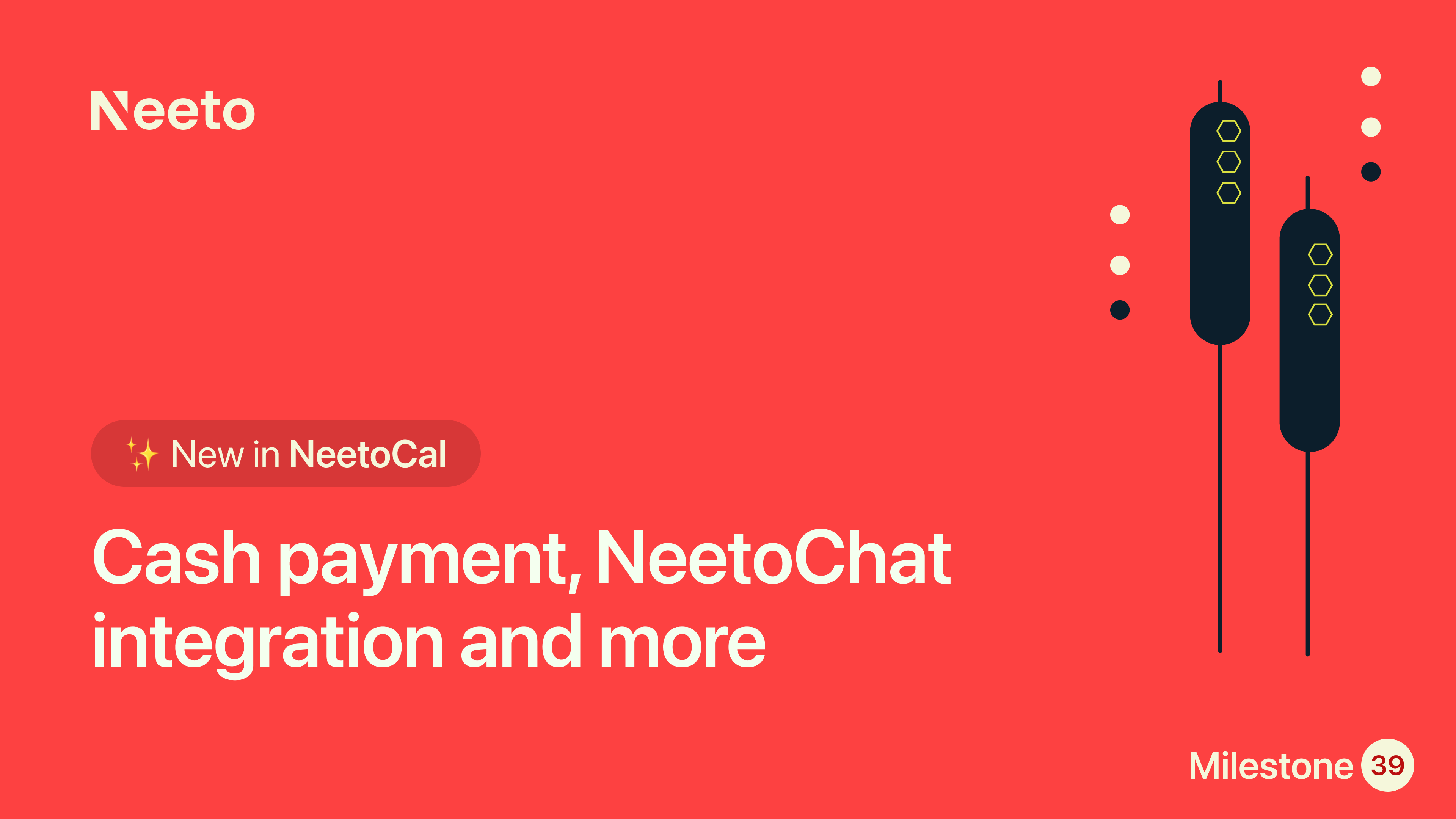 Milestone M39 - Cash payment, NeetoChat integration and more