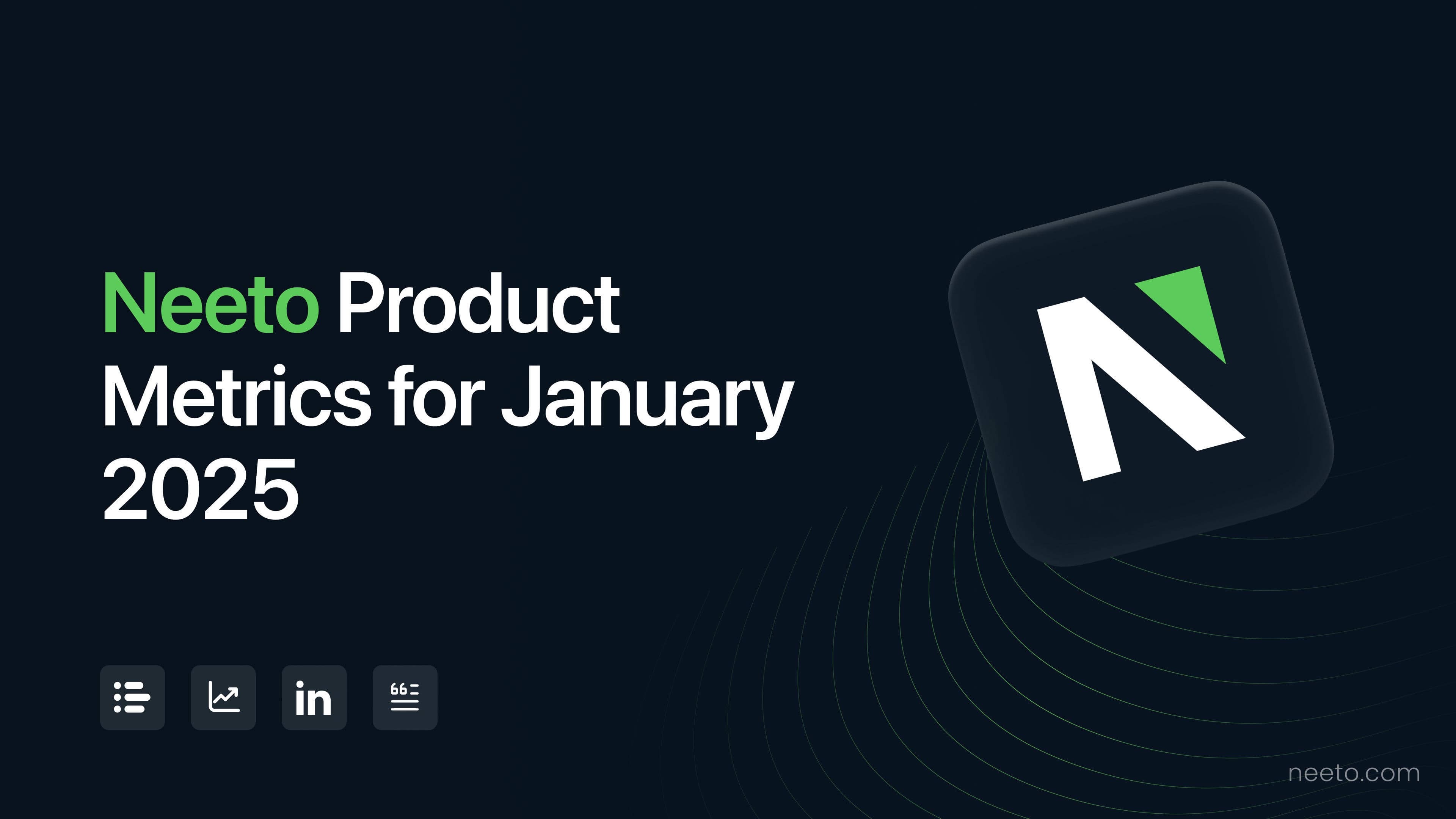 Neeto Product Metrics for January 2025